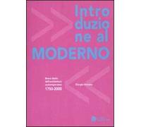 Introduzione al moderno. Breve storia dell'architettura contemporanea 1750-2000. Ediz. illustrata
