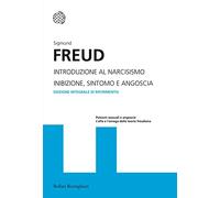 Introduzione al narcisismo-Inibizione, sintomo e angoscia. Ediz. integrale