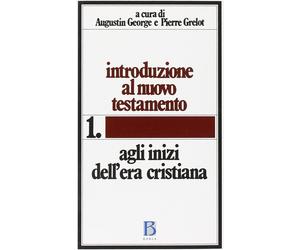 Introduzione al Nuovo Testamento. Vol. 1 - George A. (cur.); Grelot P. (cu...