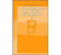 Introduzione al Nuovo Testamento. Vol. 1: Storia, letteratura, teologia.