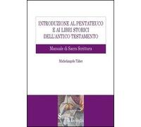 Introduzione al Pentateuco e ai Libri storici dell'Antico Testamento. Manuale di