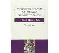 Introduzione al Pentateuco e ai Libri storici dell'Antico Testamento. Manuale di Sacra Scrittura