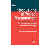 Introduzione al project management. Che cos'è, come si applica, tecniche e metodologie