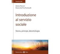 Introduzione al servizio sociale. Storia, principi, deontologia