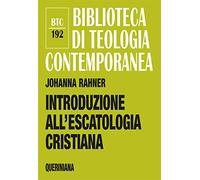 Introduzione all’escatologia cristiana
