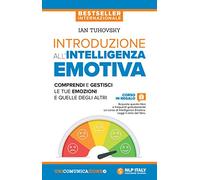 Introduzione all’intelligenza emotiva: Comprendi e gestisci le tue emozioni e quelle degli altri