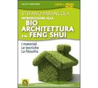 Introduzione alla bio architeturra e al Feng Shui. Con DVD