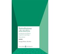 Introduzione Alla Biofilia. La Relazione Con La Natura Tra Genetica E Psicologia