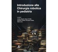 Introduzione alla chirurgia robotica in pediatria. Ediz. a spirale