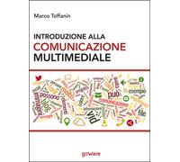 Introduzione alla comunicazione multimediale. Percorsi, strumenti e risorse