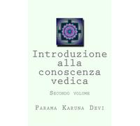 Introduzione alla conoscenza vedica, secondo volume: I quattro Veda originari