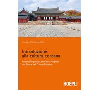 Introduzione alla cultura coreana. Aspetti linguistici, storici e religiosi del Paese del Calmo mattino