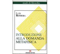 Introduzione alla domanda metafisica - Romera Luis