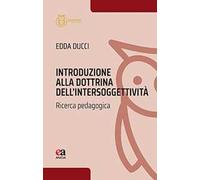 Introduzione alla dottrina dell'intersoggettività. Ricerca pedagogica
