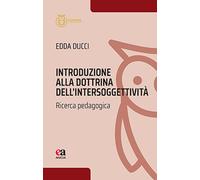 Introduzione alla dottrina dell'intersoggettività. Ricerca pedagogica - Du...