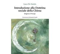 Introduzione alla dottrina sociale della Chiesa. Origini e principi