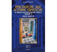 Libri Franz Bardon - Introduzione Alla Dottrine Ermetiche. Vol. 2. La Pratica De