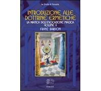 Libri Franz Bardon - Introduzione Alla Dottrine Ermetiche. Vol. 2. La Pratica De