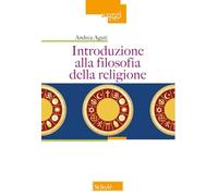 Introduzione alla filosofia della religione. Nuova ediz. - Aguti Andrea
