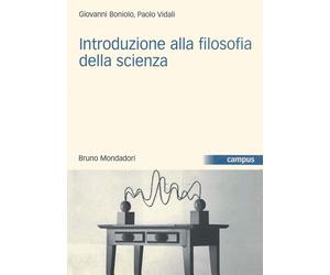 Introduzione alla filosofia della scienza - Boniolo Giovanni, Vidali Paolo