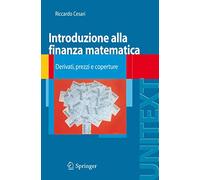 Introduzione alla finanza matematica: Derivati, prezzi e coperture (Unitext: La Matematica Per il 3+2) (Italian Edition)
