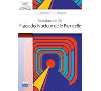 Introduzione alla fisica dei nuclei e delle particelle