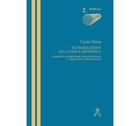 Introduzione alla fisica moderna. Elementi di meccanica relativistica e meccanica quantistica