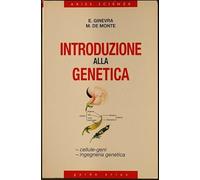 Introduzione alla genetica. Cellule, geni, ingegneria genetica