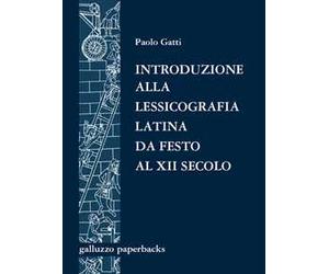 Introduzione alla lessicografia latina da Festo al XII secolo. Antologia di testi