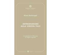 Introduzione alla lingua pali. Comprendere il Dhamma in lingua originale