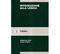 Introduzione alla logica - Copi Irving M., Cohen Carl