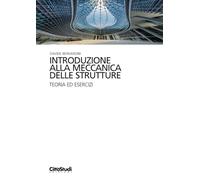 Introduzione alla meccanica delle strutture: Teoria ed esercizi