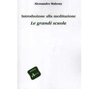 Introduzione alla meditazione. Le grandi scuole