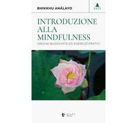 Introduzione alla mindfulness. Origini buddhiste ed esercizi pratici