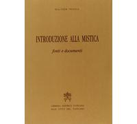 Introduzione alla mistica. Fonti e documenti