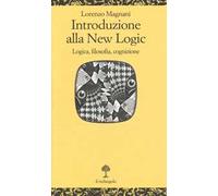 Introduzione alla new logic. Logica, filosofia, cognizione
