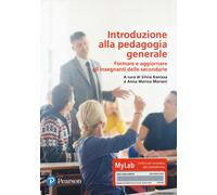 Introduzione alla pedagogia generale. Ediz. MyLab. Con Contenuto digitale ...
