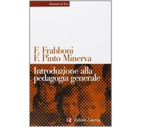 Introduzione alla pedagogia generale - Frabboni Franco, Pinto Minerva Franca
