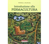 Introduzione alla permacultura Ediz illustrata