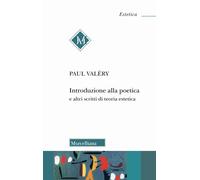 Introduzione alla poetica e altri scritti di teoria estetica - Valéry Paul