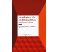 Introduzione alla politologia storica. Questioni teoriche e studi di caso