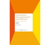 Introduzione alla progettazione socioeducativa. Principi, strumenti e metodi