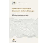 Introduzione alla psicodinamica delle relazioni familiari e della coppia