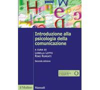 INTRODUZIONE ALLA PSICOLOGIA DELLA COMUNICAZIONE. NUOVA EDIZ. - LOTTO L.