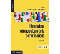 Introduzione alla psicologia della comunicazione. Nuova ediz.