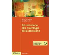 Introduzione alla psicologia della decisione [Paperback] [Jan 10, 2025] Bonini,