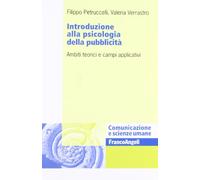 Introduzione alla psicologia della pubblicità. Ambiti teorici e campi applicativi