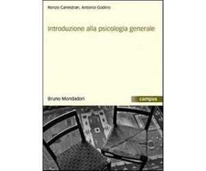 Introduzione alla psicologia generale - Canestrari Renzo, Godino Antonio