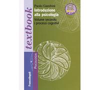Introduzione alla psicologia. I processi cognitivi (Vol. 2)