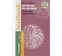 Introduzione alla psicologia. I processi dinamici (Vol. 1)